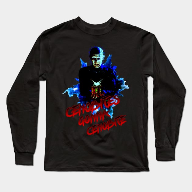 Cenobites Gonna Cenobite Long Sleeve T-Shirt by The Podcast That Time Forgot